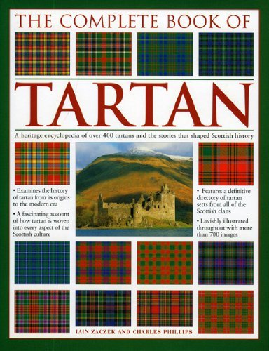 The Illustrated Encyclopedia of Tartan: A Complete History And Visual Guide To Over 400 Famous Tartans