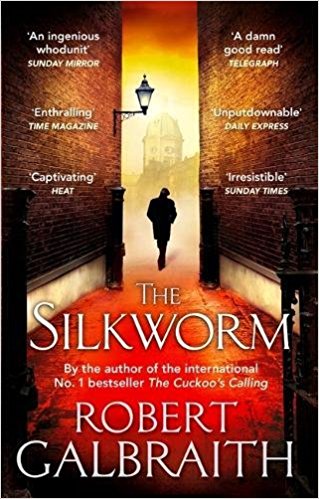 The Silkworm (robert galbraith): 2 (Cormoran Strike)