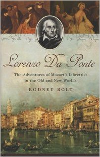 Lorenzo Da Ponte: The Adventures of Mozart's Librettist in the Old and New Worlds