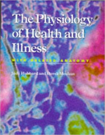 The Physiology of Health and Illness - With Related Anatomy