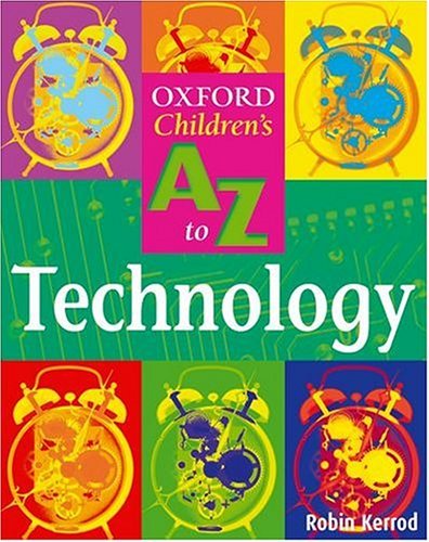 The Oxford Children's A-Z of Technology (Oxford Children's A-Z)