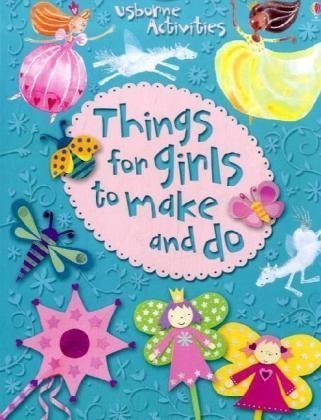 Things for Girls to Make and Do