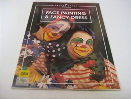 Face Painting & Fancy Dress (The Crafty Hands Collection)