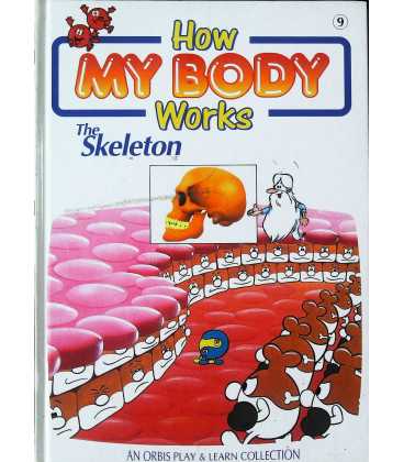 How My Body Works - The Skeleton